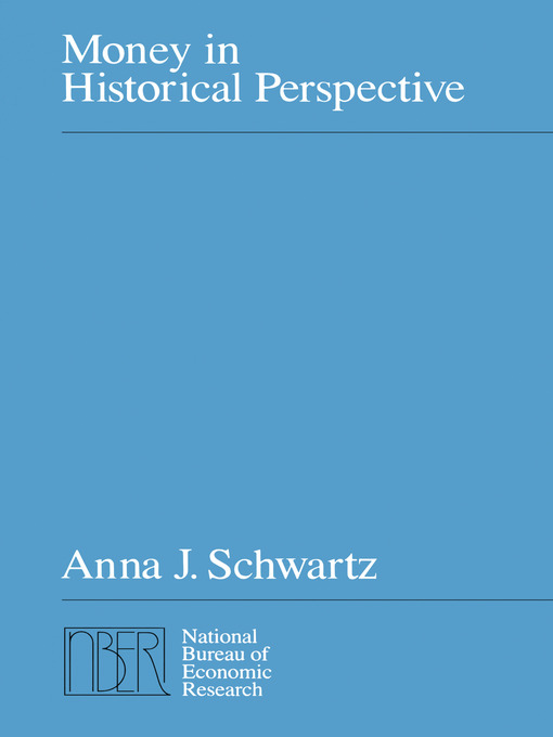Title details for Money in Historical Perspective by Anna J. Schwartz - Available